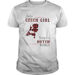Just A Czech Girl Living In A Dutch World Shirt